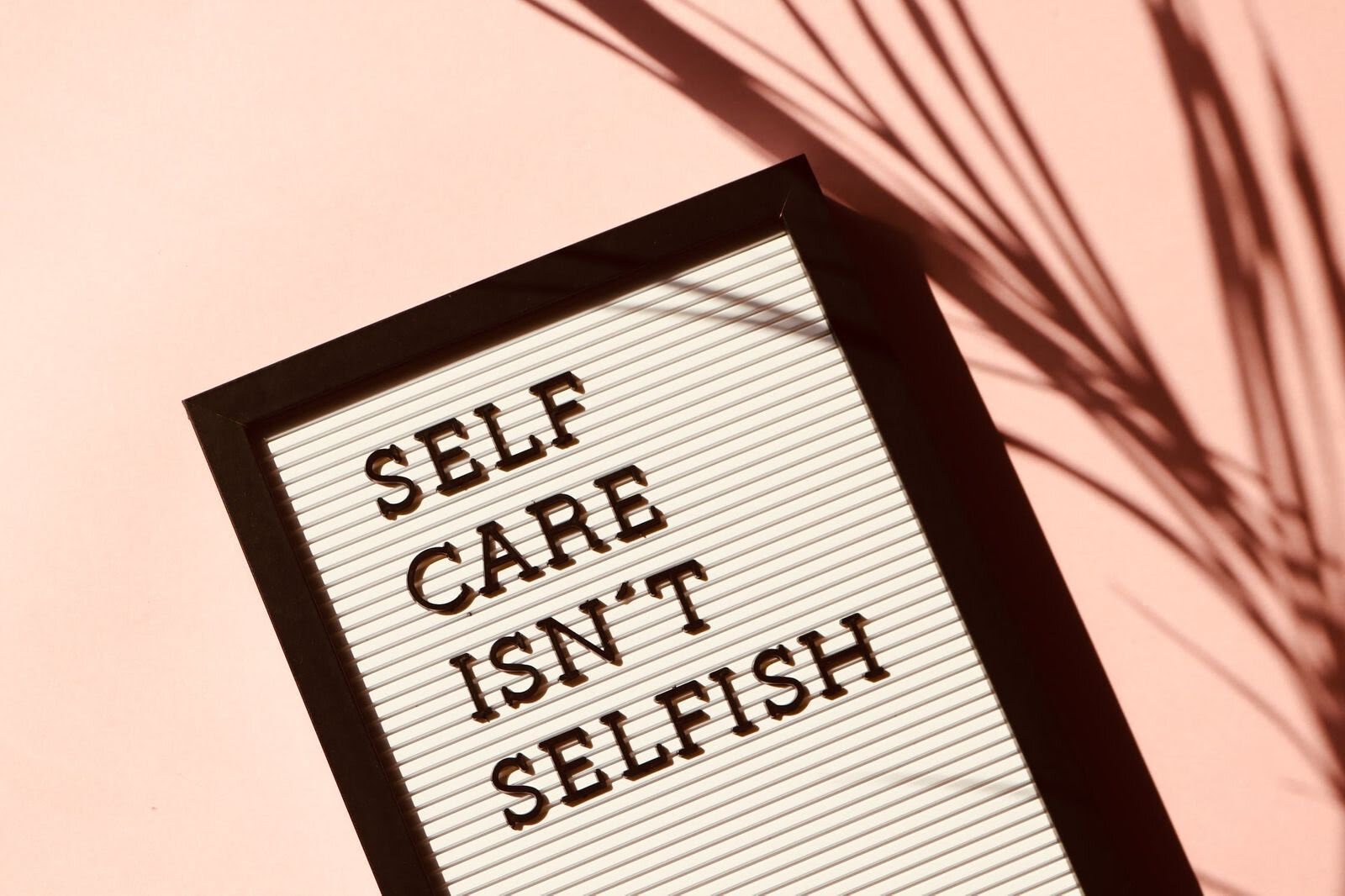self-care isn&rsquo;t selfish